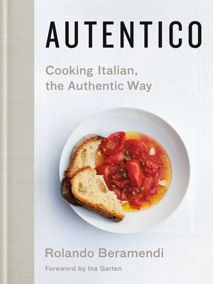 cover image of Autentico: Cooking Italian, the Authentic Way